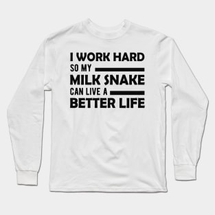 Milk Snake -  Can live a better life Long Sleeve T-Shirt